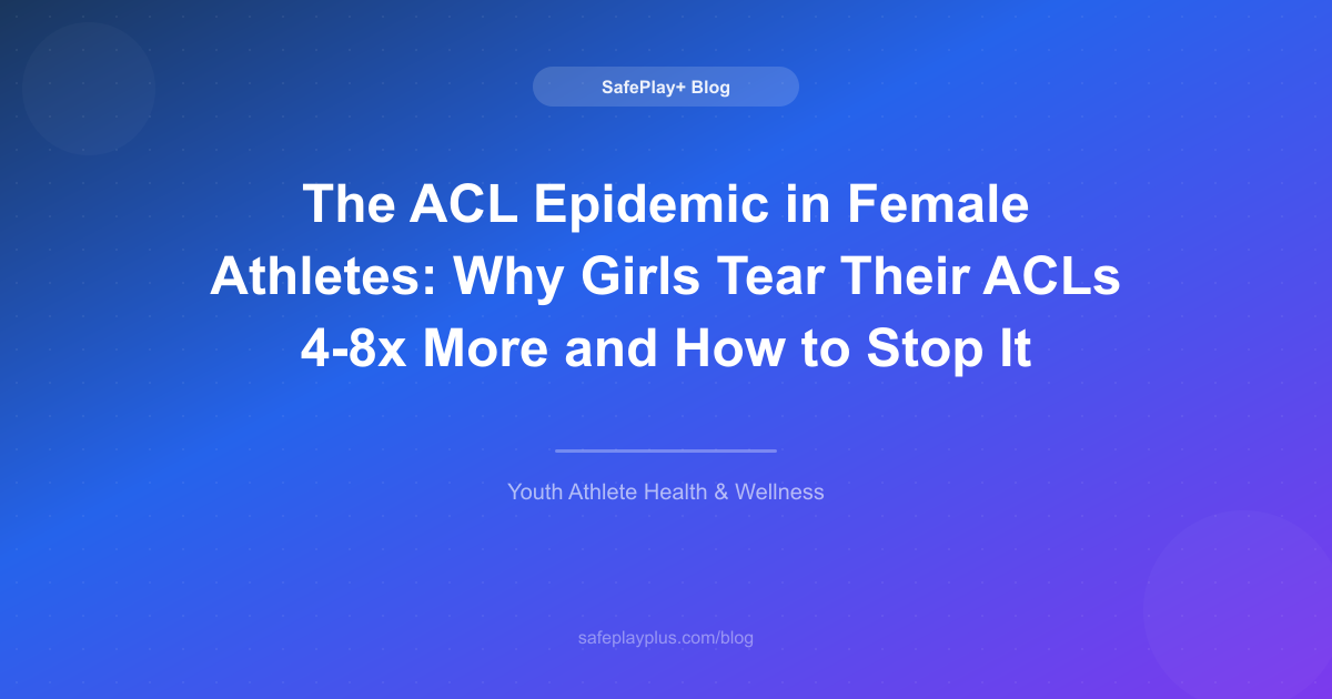 The ACL Epidemic in Female Athletes: Why Girls Tear Their ACLs 4-8x More — and How to Stop It