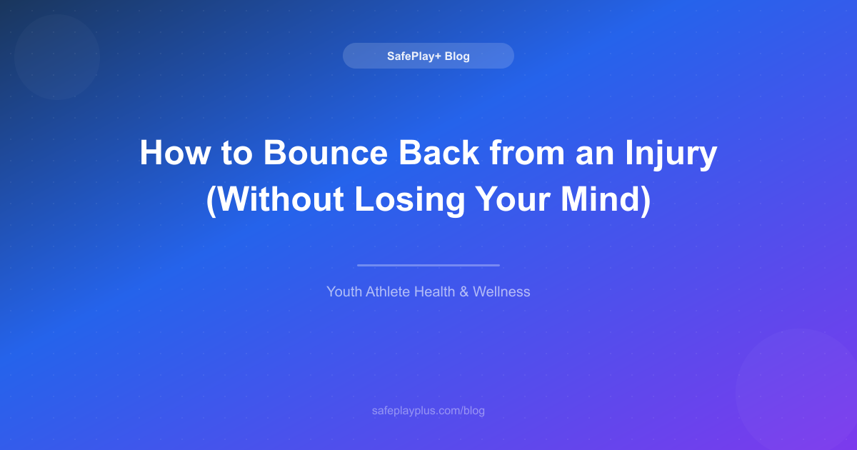 How to Bounce Back from an Injury (Without Losing Your Mind)
