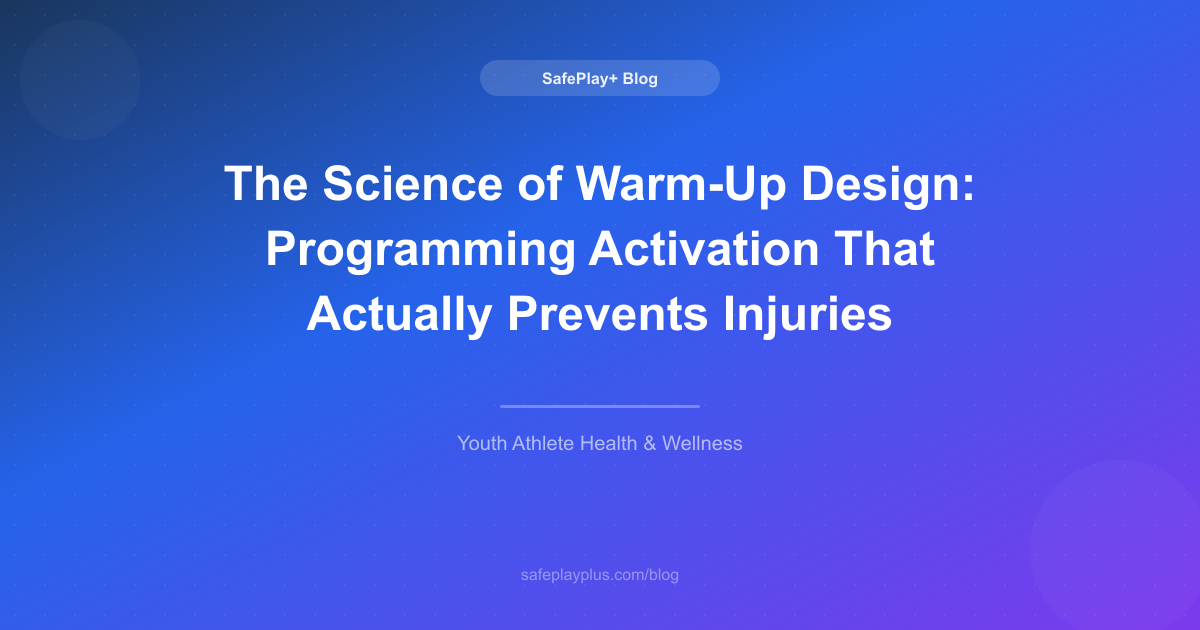 The Science of Warm-Up Design: Programming Activation That Actually Prevents Injuries