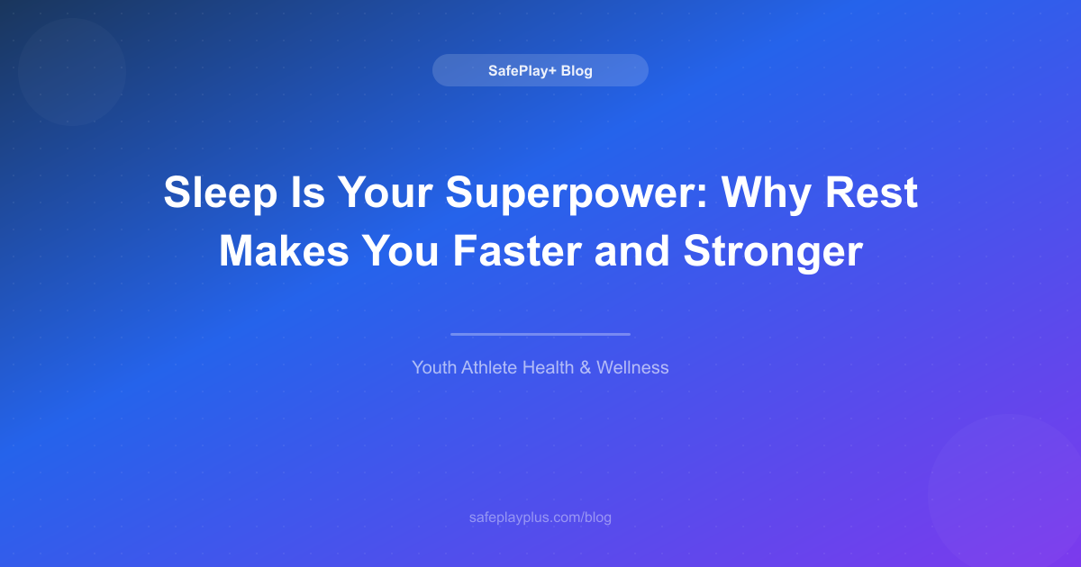 Sleep Is Your Superpower: Why Rest Makes You Faster and Stronger