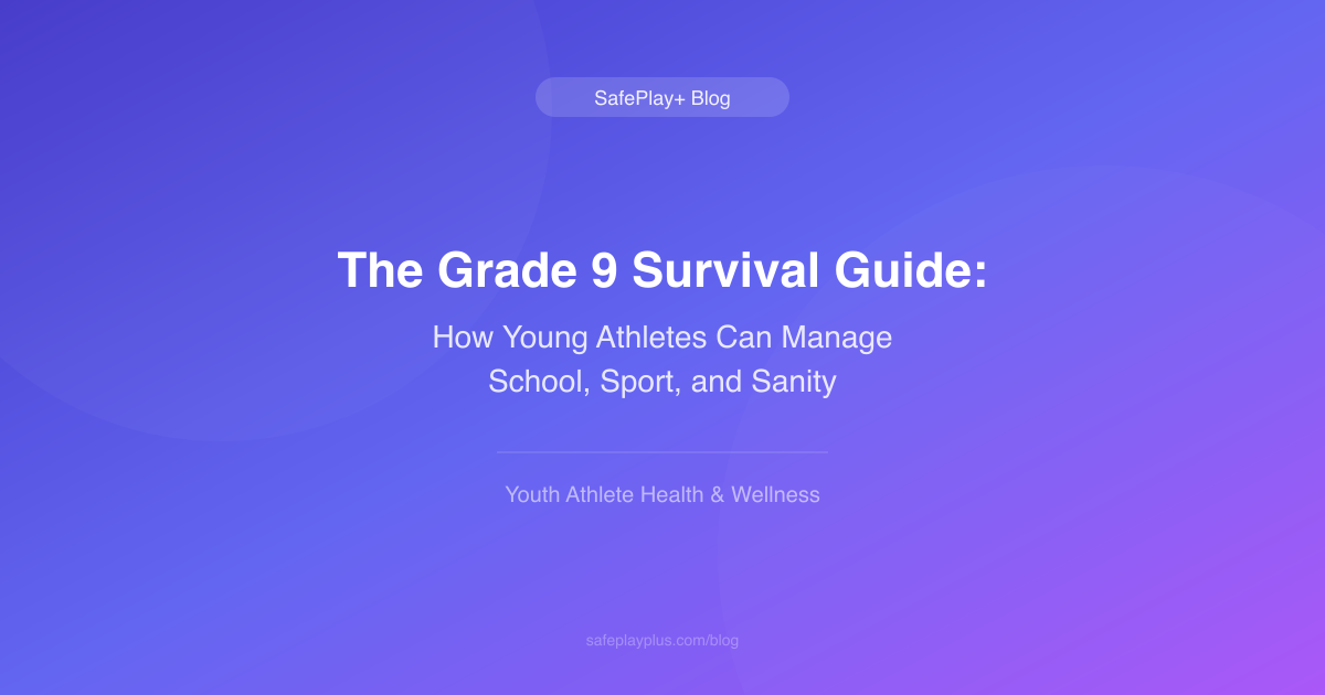 The Grade 9 Survival Guide: How Young Athletes Can Manage School, Sport, and Sanity