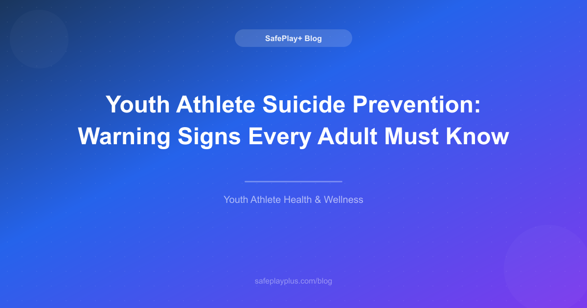 Youth Athlete Suicide Prevention: Warning Signs Every Adult Must Know